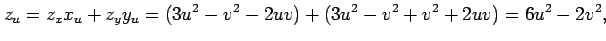 $\displaystyle z_u=z_xx_u+z_yy_u= (3u^2-v^2-2uv)+(3u^2-v^2+v^2+2uv)=6u^2-2v^2,$