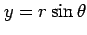 $ y=r\sin\theta$