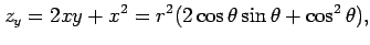 $\displaystyle z_{y}=2xy+x^2=r^2(2\cos\theta\sin\theta+\cos^2\theta),$