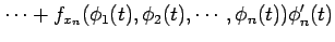 $\displaystyle \cdots+ f_{x_n}(\phi_1(t),\phi_2(t),\cdots,\phi_n(t))\phi'_n(t)$