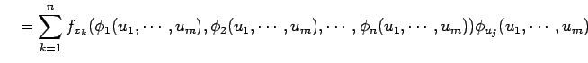 $\displaystyle \quad= \sum_{k=1}^{n} f_{x_k}( \phi_1(u_1,\cdots,u_m), \phi_2(u_1,\cdots,u_m),\cdots, \phi_n(u_1,\cdots,u_m)) \phi_{u_j}(u_1,\cdots,u_m)$