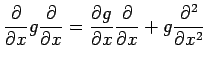 $\displaystyle \frac{\partial}{\partial x}g\frac{\partial}{\partial x} = \frac{\...
...ial g}{\partial x}\frac{\partial}{\partial x}+ g\frac{\partial^2}{\partial x^2}$