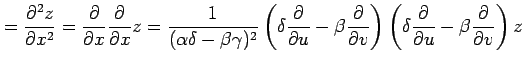 $\displaystyle = \frac{\partial^2 z}{\partial x^2}= \frac{\partial}{\partial x} ...
...( \delta\frac{\partial}{\partial u}- \beta\frac{\partial}{\partial v} \right) z$