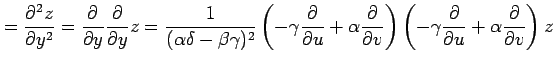 $\displaystyle = \frac{\partial^2 z}{\partial y^2}= \frac{\partial}{\partial y} ...
... -\gamma\frac{\partial}{\partial u}+ \alpha\frac{\partial}{\partial v} \right)z$