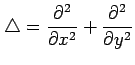 $\displaystyle \triangle= \frac{\partial^2}{\partial x^2}+ \frac{\partial^2}{\partial y^2}$