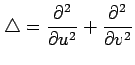 $\displaystyle \triangle= \frac{\partial^2}{\partial u^2}+ \frac{\partial^2}{\partial v^2}$