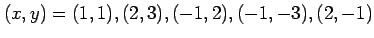 $ (x,y)=(1,1),(2,3),(-1,2),(-1,-3),(2,-1)$