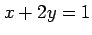 $ x+2y=1$