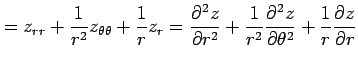 $\displaystyle =z_{rr}+\frac{1}{r^2}z_{\theta\theta}+\frac{1}{r}z_{r}= \frac{\pa...
...frac{\partial^2 z}{\partial \theta^2}+ \frac{1}{r}\frac{\partial z}{\partial r}$