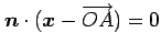 $ \vec{n}\cdot(\vec{x}-\overrightarrow{OA})=0$