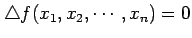 $\displaystyle \triangle f(x_1,x_2,\cdots,x_n)=0$