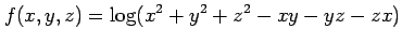 $\displaystyle f(x,y,z)=\log(x^2+y^2+z^2-xy-yz-zx)$