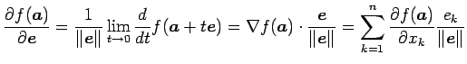 $\displaystyle \frac{\partial f(\vec{a})}{\partial\vec{e}}= \frac{1}{\Vert\vec{e...
...k=1}^{n} \frac{\partial f(\vec{a})}{\partial x_k} \frac{e_k}{\Vert\vec{e}\Vert}$