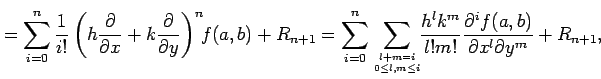 $\displaystyle = \sum_{i=0}^{n} \frac{1}{i!} \left(h\frac{\partial}{\partial x}+...
...\frac{h^lk^m}{l!m!} \frac{\partial^i f(a,b)}{\partial x^l\partial y^m}+R_{n+1},$