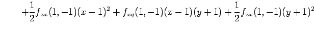 $\displaystyle \qquad+ \frac{1}{2}f_{xx}(1,-1)(x-1)^2+ f_{xy}(1,-1)(x-1)(y+1)+ \frac{1}{2}f_{xx}(1,-1)(y+1)^2$