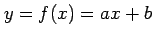 $ y=f(x)=ax+b$