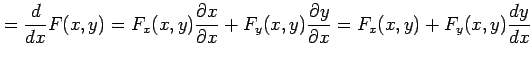 $\displaystyle =\frac{d}{dx}F(x,y)= F_x(x,y)\frac{\partial x}{\partial x}+ F_y(x,y)\frac{\partial y}{\partial x}= F_x(x,y)+ F_y(x,y)\frac{dy}{dx}$