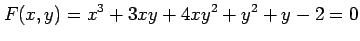 $\displaystyle F(x,y)=x^3+3xy+4xy^2+y^2+y-2=0$