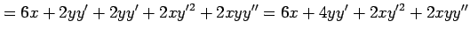 $\displaystyle =6x+2yy'+2yy'+2xy'^2+2xyy''= 6x+4yy'+2xy'^2+2xyy''$