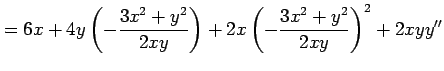 $\displaystyle = 6x+4y\left(-\frac{3x^2+y^2}{2xy}\right)+ 2x\left(-\frac{3x^2+y^2}{2xy}\right)^2+2xyy''$