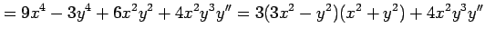 $\displaystyle =9x^4-3y^4+6x^2y^2+4x^2y^3y''= 3(3x^2-y^2)(x^2+y^2)+4x^2y^3y''$