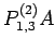 $\displaystyle P^{(2)}_{1,3}A$