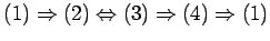 $ (1)\Rightarrow(2)\Leftrightarrow(3)\Rightarrow(4)\Rightarrow(1)$