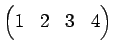 $\displaystyle \begin{pmatrix}1 & 2 & 3 & 4 \end{pmatrix}$