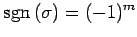 $\displaystyle \mathrm{sgn}\,(\sigma)=(-1)^{m}$