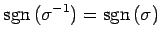 $\displaystyle \mathrm{sgn}\,(\sigma^{-1})=\mathrm{sgn}\,(\sigma)$