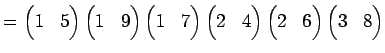 $\displaystyle = \begin{pmatrix}1 & 5 \end{pmatrix} \begin{pmatrix}1 & 9 \end{pm...
...{pmatrix} \begin{pmatrix}2 & 6 \end{pmatrix} \begin{pmatrix}3 & 8 \end{pmatrix}$