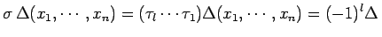 $\displaystyle \sigma\,\Delta(x_{1},\cdots,x_{n})= (\tau_{l}\cdots\tau_{1})\Delta(x_{1},\cdots,x_{n})= (-1)^{l}\Delta\,$