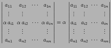 $\displaystyle \begin{vmatrix}a_{11}\! & \!a_{12}\! & \!\cdots\! & \!a_{1n} \\ \...
...s\! & & \!\vdots \\ a_{n1}\! & \!a_{n2}\! & \!\cdots\! & \!a_{nn} \end{vmatrix}$