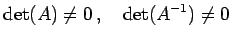 $\displaystyle \det(A)\neq 0\,,\quad \det(A^{-1})\neq 0\,$