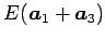 $ E(\vec{a}_{1}+\vec{a}_{3})$