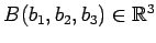 $ B(b_{1},b_{2},b_{3})\in\mathbb{R}^3$