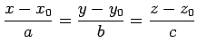 $\displaystyle \frac{x-x_0}{a}=\frac{y-y_0}{b}=\frac{z-z_0}{c}$