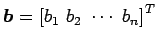 $ \vec{b}={[b_{1}\,\,b_{2}\,\,\cdots\,\,b_{n}]}^{T}$