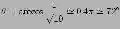 $\displaystyle \theta= \arccos\frac{1}{\sqrt{10}}\simeq 0.4\pi\simeq 72^{\circ}$