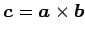 $\displaystyle \vec{c}=\vec{a}\times\vec{b}$