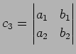 $\displaystyle c_3= \begin{vmatrix}a_{1} & b_{1}\\ a_{2} & b_{2} \end{vmatrix}$