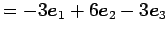 $\displaystyle = -3\vec{e}_{1}+6\vec{e}_{2}-3\vec{e}_{3}$