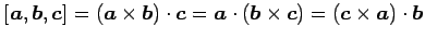 $\displaystyle [\vec{a},\vec{b},\vec{c}]= (\vec{a}\times\vec{b})\cdot\vec{c}= \vec{a}\cdot(\vec{b}\times\vec{c})= (\vec{c}\times\vec{a})\cdot\vec{b}$