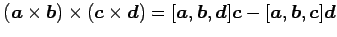 $ (\vec{a}\times\vec{b})\times(\vec{c}\times\vec{d})=
[\vec{a},\vec{b},\vec{d}]\vec{c}-
[\vec{a},\vec{b},\vec{c}]\vec{d}$