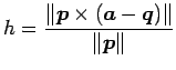 $\displaystyle h= \frac{\Vert\vec{p}\times(\vec{a}-\vec{q})\Vert} {\Vert\vec{p}\Vert}$