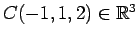 $ C(-1,1,2)\in\mathbb{R}^3$