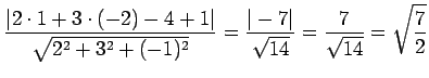 $\displaystyle \frac{\vert 2\cdot1+3\cdot(-2)-4+1\vert}{\sqrt{2^2+3^2+(-1)^2}}= \frac{\vert-7\vert}{\sqrt{14}}= \frac{7}{\sqrt{14}}= \sqrt{\frac{7}{2}}$