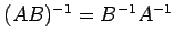 $ (AB)^{-1}=B^{-1}A^{-1}$