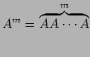 $\displaystyle A^m=\overbrace{AA\cdots A}^{m}$