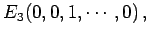 $\displaystyle E_{3}(0,0,1,\cdots,0)\,,$